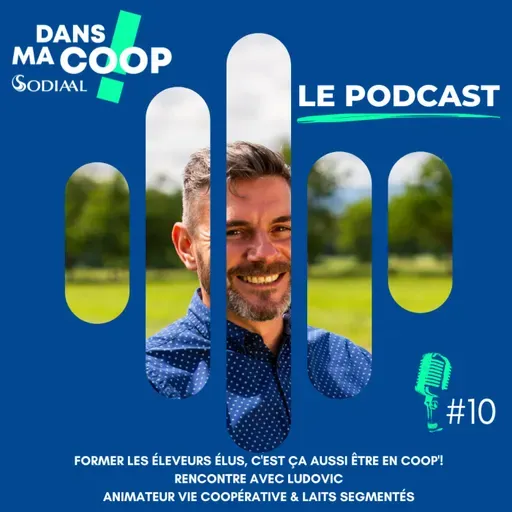 #10 Former les éleveurs élus, c'est ça aussi être en Coop' ! Échange avec Ludovic, animateur vie coopérative et laits segmentés