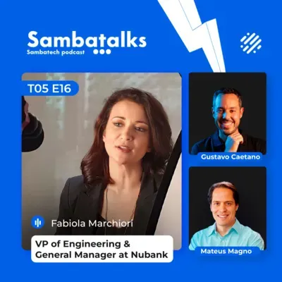 T05E016 Inovação constante através da cocriação com equipes com Fabiola Marchiori, VP of Engineering & General Manager at Nubank
