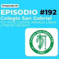 Episodio #192-T2 Colegio San Gabriel 