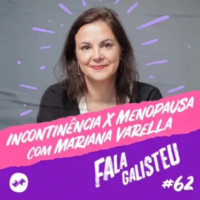Incontinência x Menopausa com Mariana Varella