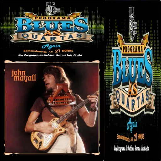 Blues às Quartas Again - John Mayall - Programa 32 - António Serra e Luís Costa