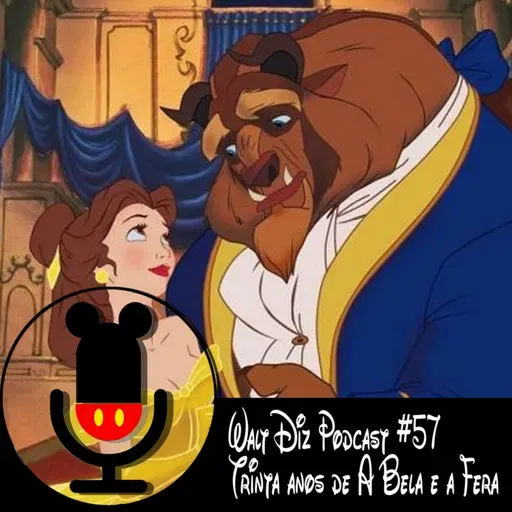 Walt Diz Podcast #57 Trinta anos de A Bela e a Fera
