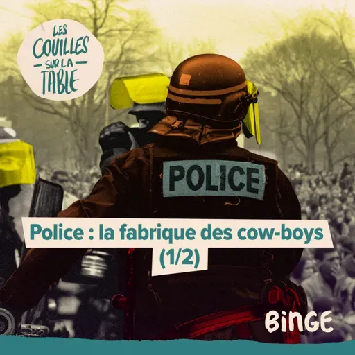 Police : la fabrique des cow-boys (1/2)