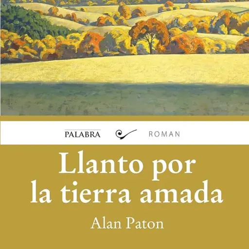 Llanto por la tierra amada - Alan Paton