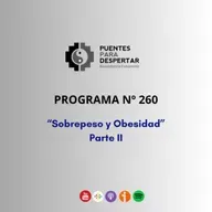 Programa N° 260 de Puentes para Despertar "Sobrepeso y Obesidad Parte II"