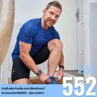 Kraft oder Kardio zum Abnehmen? Du brauchst BEIDES – aber anders (#552)