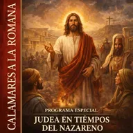 Programa Especial: Judea en tiempos del Nazareno