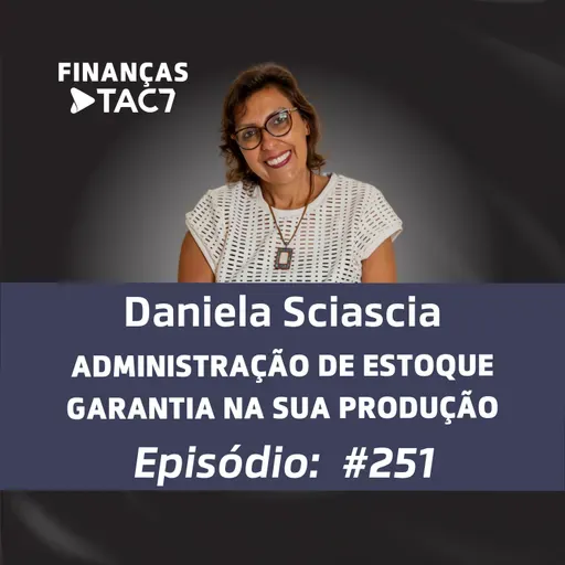 #251 - ADMINISTRAÇÃO DE ESTOQUE GARANTIA NA SUA PRODUÇÃO