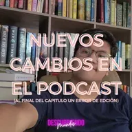 Nuevos cambios en el podcast