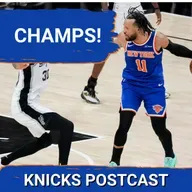 KNICKS POSTCAST: CHAMPIONS!!!