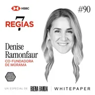 7 Regias: Denise Ramonfaur, co-fundadora de Morama