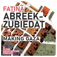 Fatina Abreek-Zubiedat: Making Gaza.