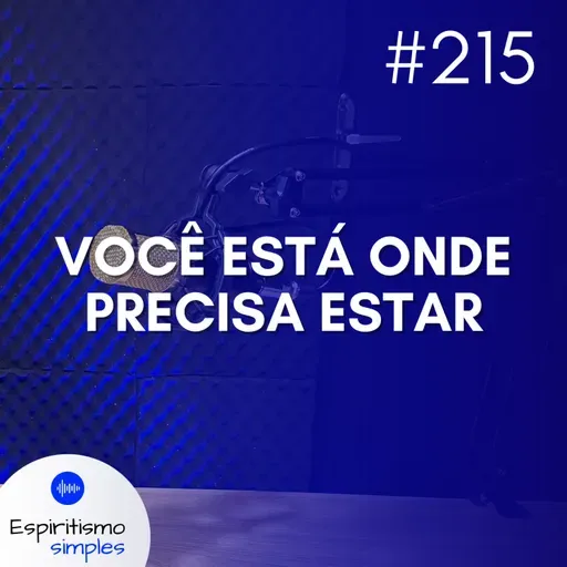 #215 - Você está onde precisa estar