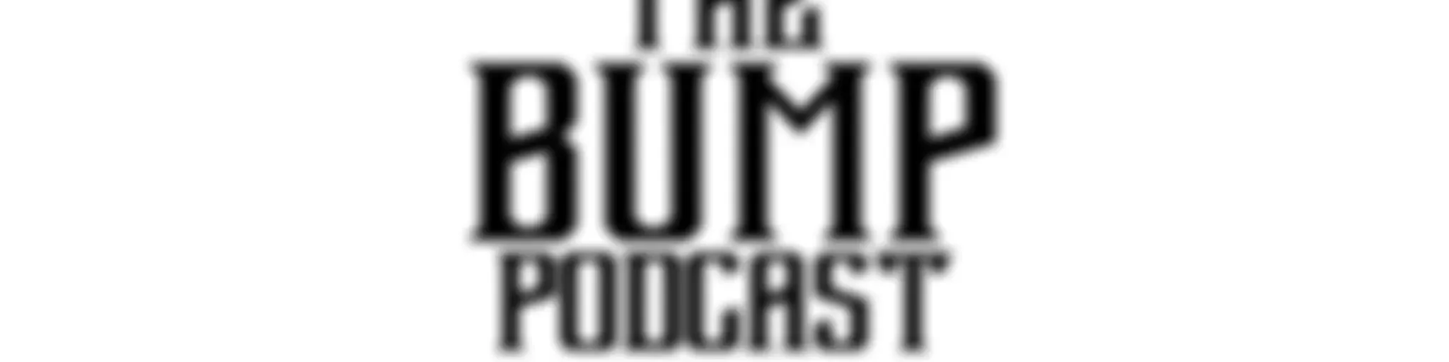 The BUMP Podcast