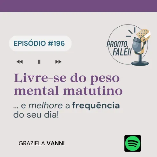 #196 – Livre-se do peso mental matutino