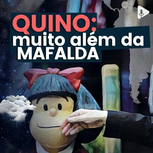#71 - Homenagem a Quino: muito além da Mafalda