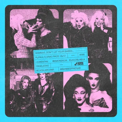 USA 18x12 - Mammas, Don’t Let Your Babies Grow Up to Be Drag Queens (con @barbiespinosab)