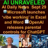 AI Daily News Rundown: 🤖 Microsoft launches ‘vibe working’ in Excel and Word 👨‍👩‍👧‍👦 OpenAI releases parental controls for ChatGPT  👀 Nvidia CEO says China is nanoseconds behind US 🏈Bad Bunny to the Super Bowl halftime & more (Sept 29. 2025)
