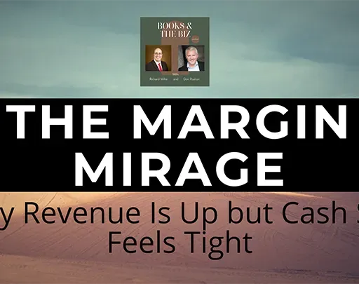 The Margin Mirage: Why Revenue Is Up but Cash Still Feels Tight