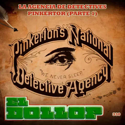 E330: La Agencia de Detectives Pinkerton (Parte 1)