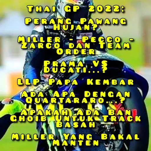 #28 #Mbak_Yu Podcast 2022 #ThaiGP: Benarkah Ada Team Order Yang Bikin Ducati VS Pramac Clash? Dll