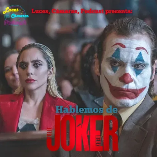 Hablemos de Joker 2 - ¡LCP! - #41