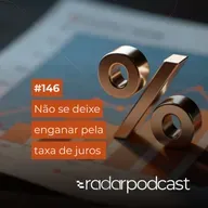 Não se deixe enganar pela taxa de juros