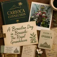 A Brazilian Day in Brussels: The Royal Greenhouses 🪴