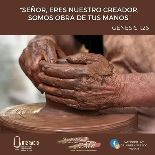 020. Señor, eres nuestro Creador, somos obra de tus manos.
