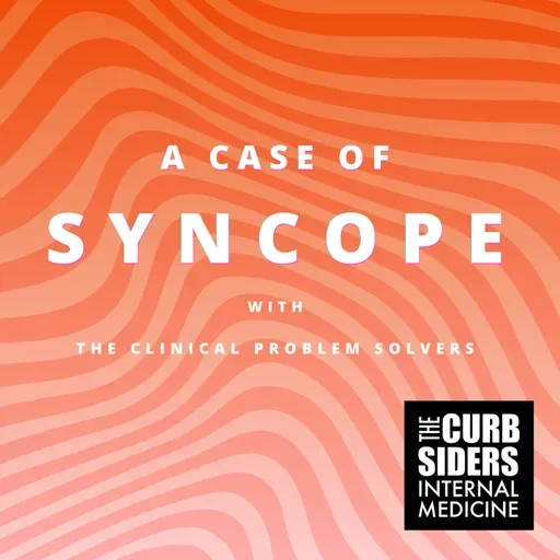 #529 A Case of Syncope with the Clinical Problem Solvers