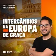 Tudo Sobre Intercâmbio 322 - Como fazer um intercâmbio gratuito na Europa