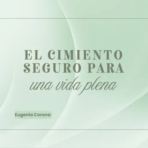 El cimiento seguro para una vida plena | Conferencia 22-03-26
