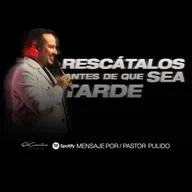 Rescátalos Antes De Que Sea Tarde - Pastor Juan Esteban Pulido