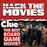 Is Clue The Best Board Game Movie? - Hack The Movies (#442)
