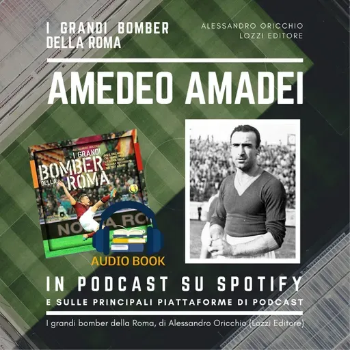 Amedeo Amadei, il Fornaretto che incantò l'As Roma