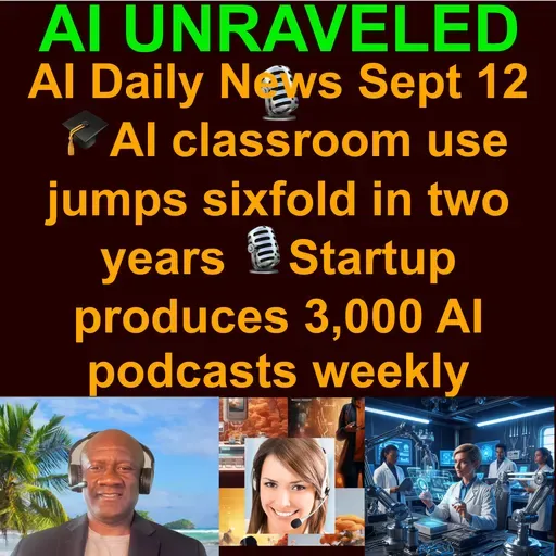 AI Daily News Rundown: ๐ค Microsoft and OpenAI announce the 'next phase' of their partnership ๐AI classroom use jumps sixfold in two years & more (Sept. 12 2025) - Your daily briefing on the real world business impact of AI
