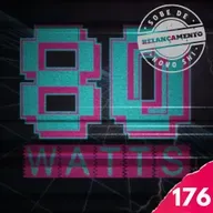 80 WATTS - Edição 176 (Relançamento)