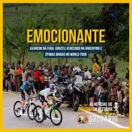 RADIO - Quase, Avancini! Ayuso, Almeida, Del Toro, Remco, Seixas...haja corneta!