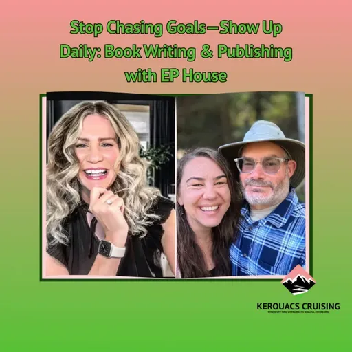 Stop Chasing Goals—Show Up Daily: Book Writing & Publishing with EP House
