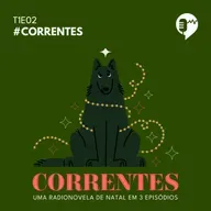 CORRENTES - EPISÓDIO 2