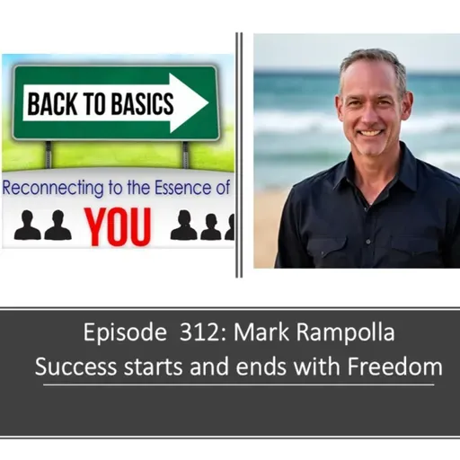 E312: Mark Rampolla - Success starts and ends with Freedom