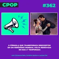 #362: Bridgerton renova a fórmula na 4ª temporada com romance inspirado em Cinderela