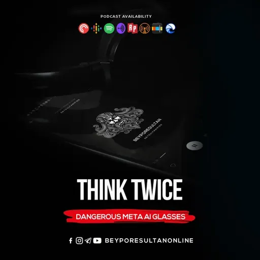 EPISODE 60 - THINK TWICE | DANGEROUS META AI GLASSES | MALAYALAM PODCAST BEYPORESULTAN