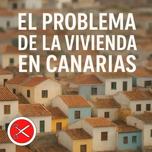 El problema de la vivienda en Canarias