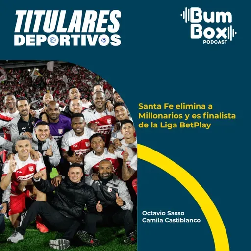 Santa Fe elimina a Millonarios y es finalista de la Liga BetPlay: noticias deportivas del 19 de junio de 2025