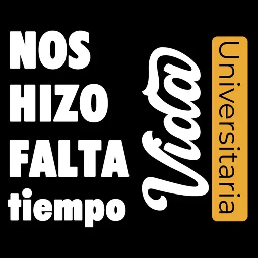 Ep. 32. Nos Hizo Falta Tiempo