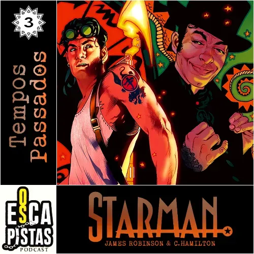Os Escapistas – STARMAN #3: TEMPOS PASSADOS