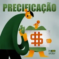 • Insider 248 • Precificação: você sabe cobrar pelo que vende?