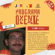 Ôxenteee (Episódio - 144) – Cinema como espaço de reorganizar afetos com Bruno Melo