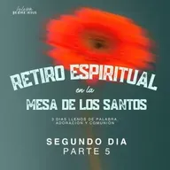 RETIRO MARZO 2025 | Segundo día - Parte #5 | William Fuentes